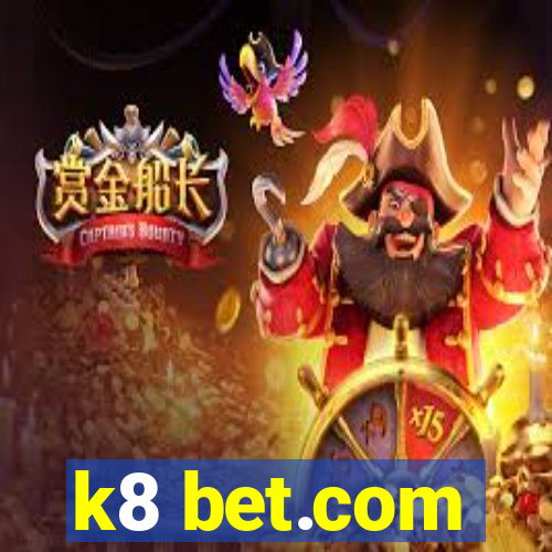 k8 bet.com