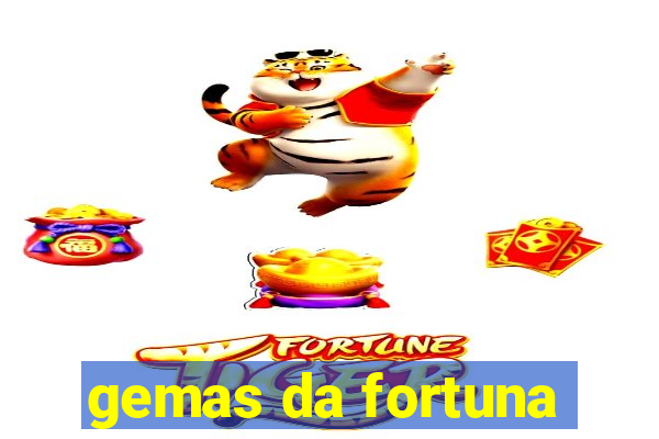 gemas da fortuna