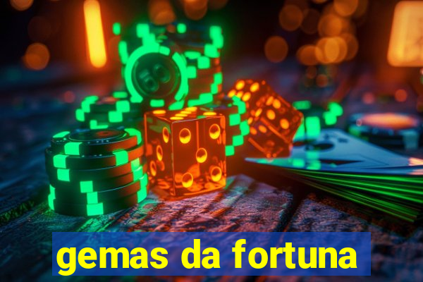 gemas da fortuna