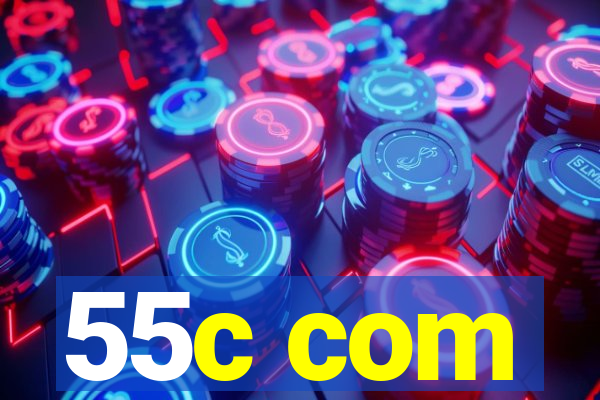 55c com