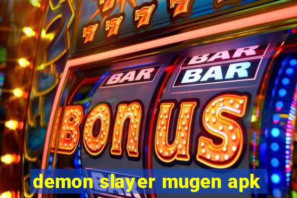 demon slayer mugen apk