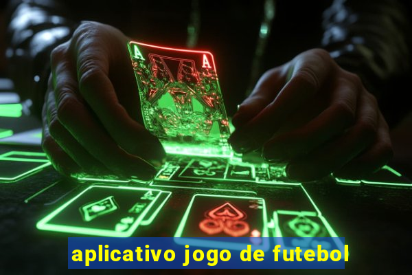 aplicativo jogo de futebol