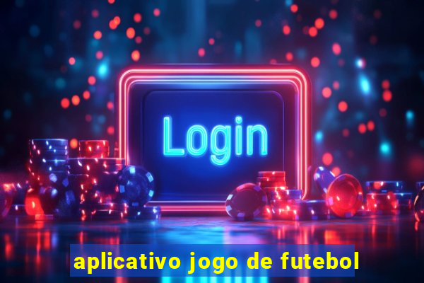 aplicativo jogo de futebol