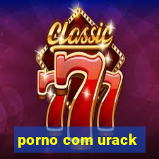 porno com urack