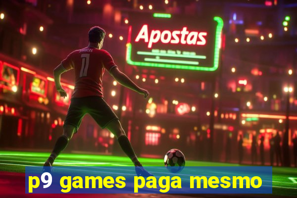 p9 games paga mesmo