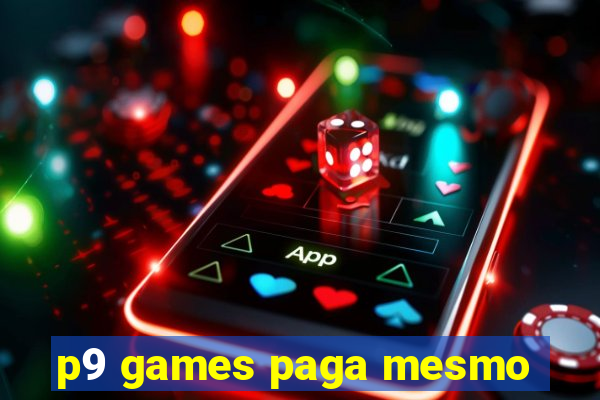 p9 games paga mesmo