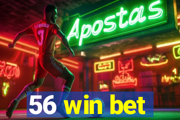 56 win bet