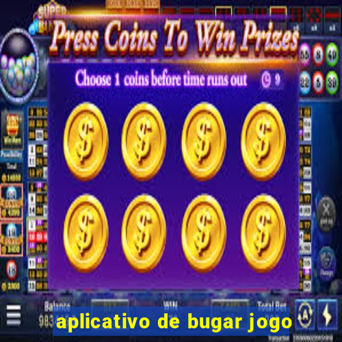 aplicativo de bugar jogo