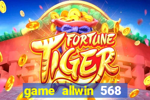 game allwin 568 com login