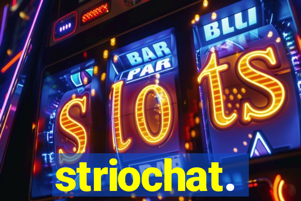 striochat.