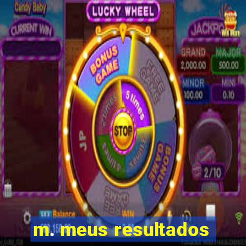 m. meus resultados