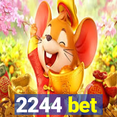 2244 bet