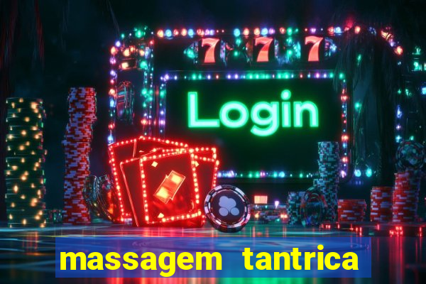 massagem tantrica perto de mim