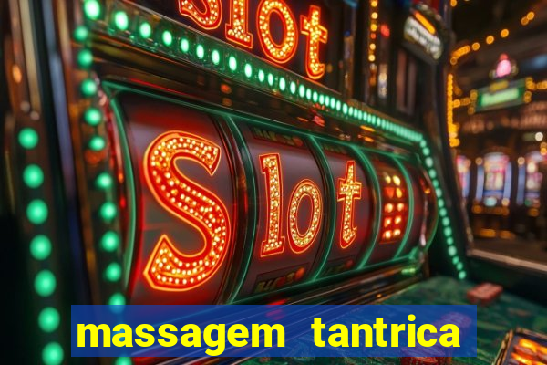 massagem tantrica perto de mim