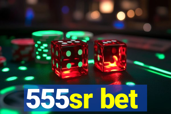 555sr bet