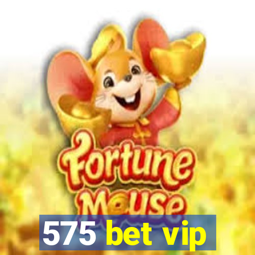 575 bet vip