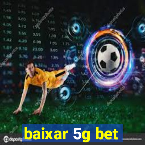 baixar 5g bet