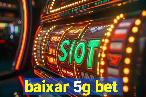 baixar 5g bet