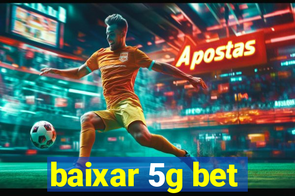 baixar 5g bet