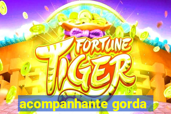 acompanhante gorda