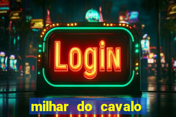 milhar do cavalo que mais sai