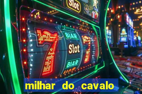 milhar do cavalo que mais sai