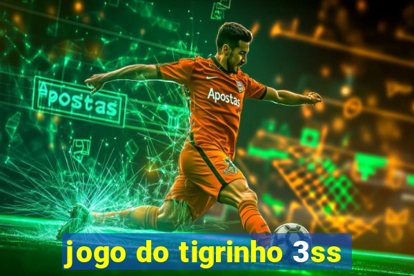 jogo do tigrinho 3ss