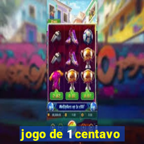 jogo de 1 centavo