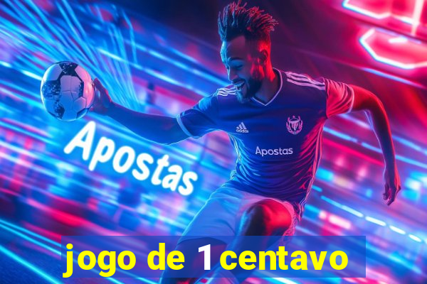 jogo de 1 centavo