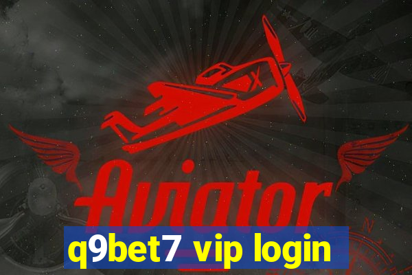 q9bet7 vip login