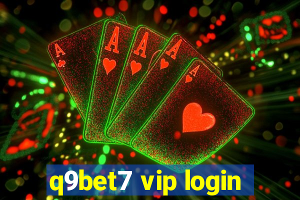 q9bet7 vip login