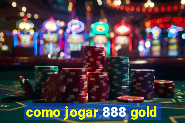 como jogar 888 gold