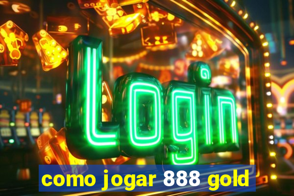 como jogar 888 gold