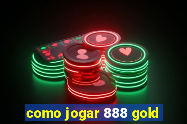 como jogar 888 gold