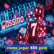 como jogar 888 gold