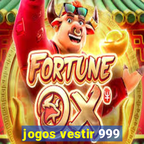 jogos vestir 999