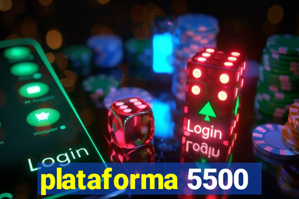 plataforma 5500