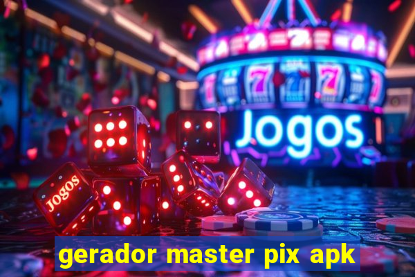 gerador master pix apk