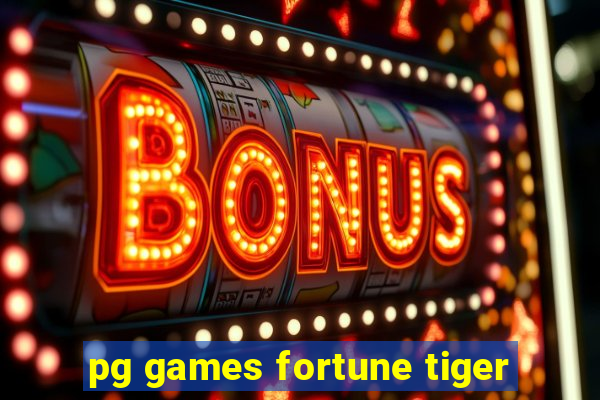 pg games fortune tiger