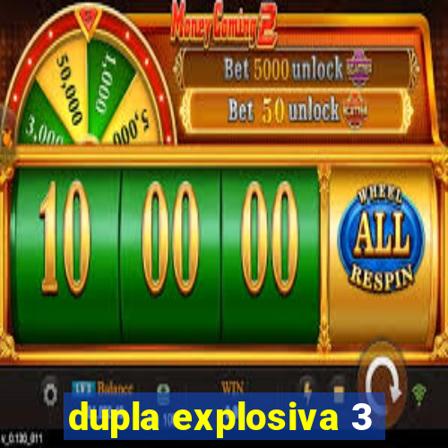 dupla explosiva 3