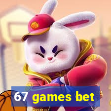 67 games bet