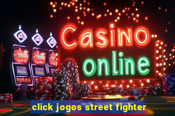 click jogos street fighter