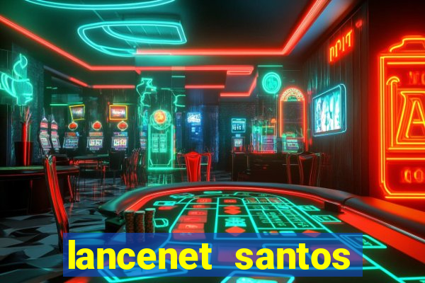 lancenet santos futebol clube