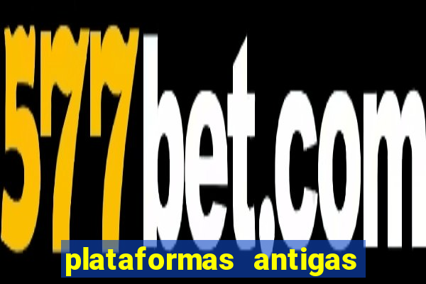 plataformas antigas de jogos slots