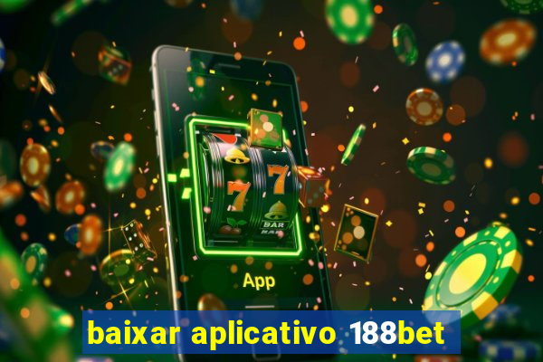 baixar aplicativo 188bet