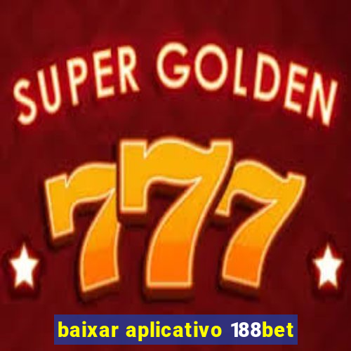 baixar aplicativo 188bet