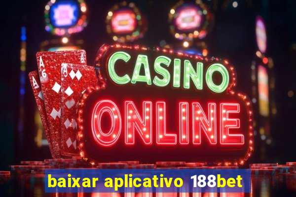 baixar aplicativo 188bet