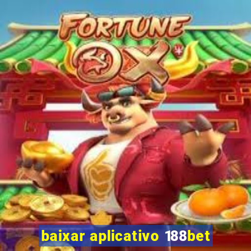 baixar aplicativo 188bet