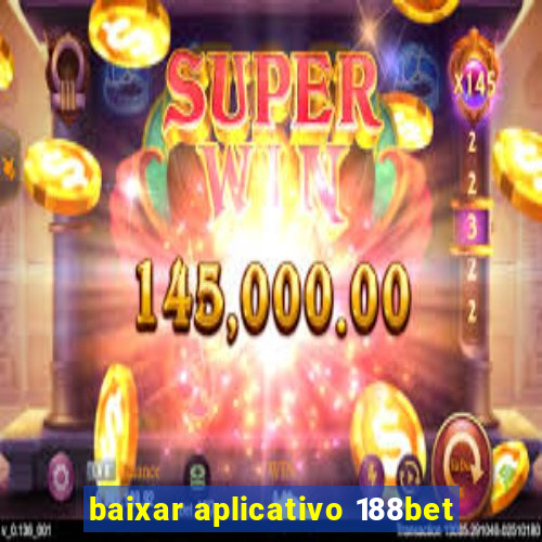 baixar aplicativo 188bet