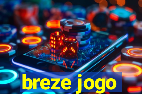 breze jogo